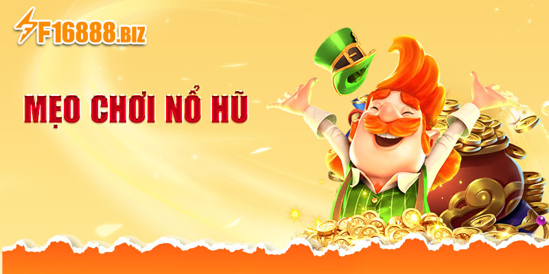 Mẹo chơi nổ hũ