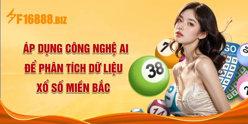 Áp dụng công nghệ AI để phân tích dữ liệu xổ số miền Bắc