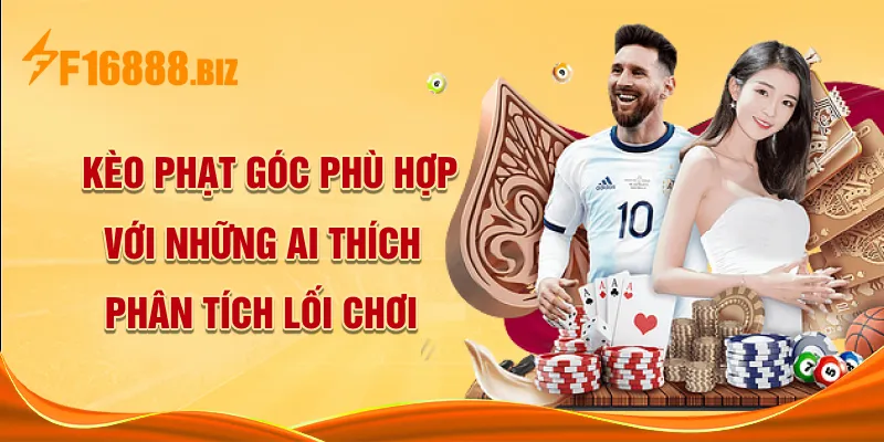 Kèo phạt góc phù hợp với những ai thích phân tích lối chơi