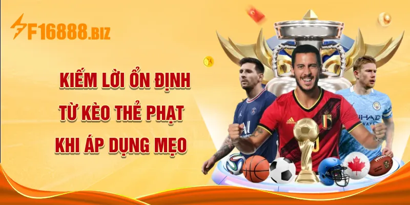 Kiếm lời ổn định từ kèo thẻ phạt khi áp dụng mẹo