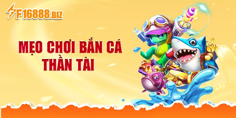 Mẹo chơi bắn cá thần tài