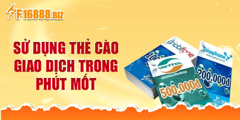 Sử dụng thẻ cào giao dịch trong phút mốt