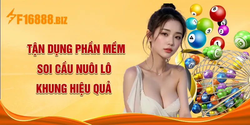 Tận dụng phần mềm soi cầu nuôi lô khung hiệu quả